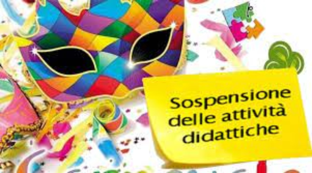 SOSPENSIONE ATTIVITÀ DIDATTICHE PER IL CARNEVALE